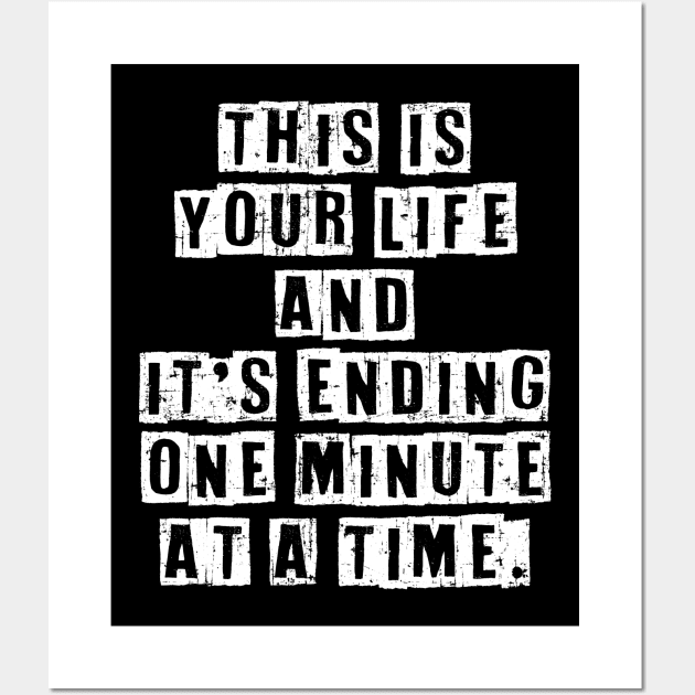 Fight Club your life ending one minute at a time white movie quote phrase Wall Art by vlada123